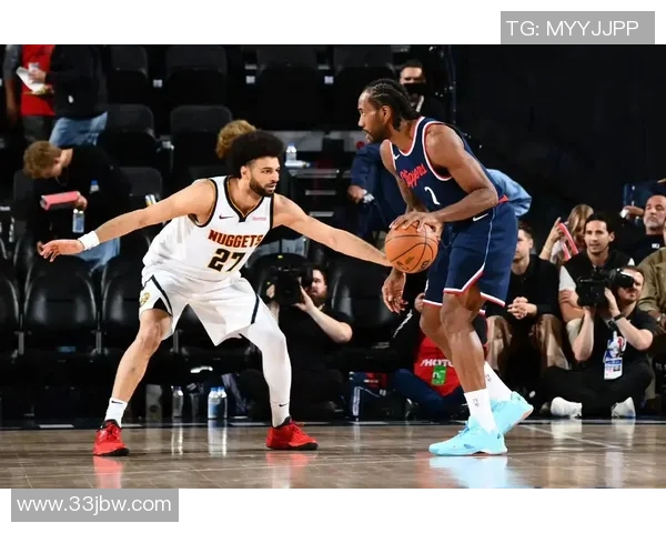 快船与掘金对决前瞻分析谁能在季后赛中占据优势